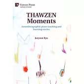 THAWZEN Moments: Autoethnographic piano teaching and learning stories
