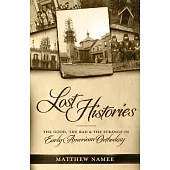 Lost Histories: The Good, the Bad, and the Strange in Early American Orthodoxy