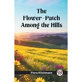 The Flower-Patch Among the Hills