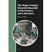 The Mage’s Images: Heinrich Khunrath in His Oratory and Laboratory (4 Vols.)