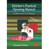 Delchev’s Practical Opening Repertoire - Volume 1: The Scandinavian, Pirc and Modern Defenses