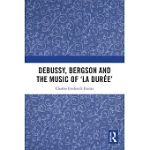 Debussy, Bergson and the Music of ’la Duree’