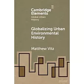 Globalizing Urban Environmental History