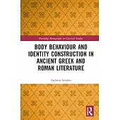 Body Behaviour and Identity Construction in Ancient Greek and Roman Literature