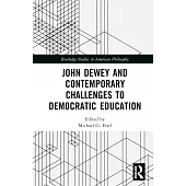 John Dewey and Contemporary Challenges to Democratic Education