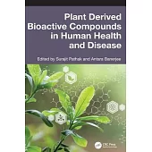 Plant Derived Bioactive Compounds in Human Health and Disease