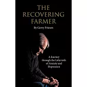 The Recovering Farmer: A Journey through the Labyrinth of Anxiety and Depression
