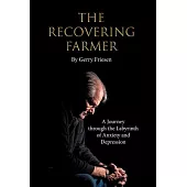 The Recovering Farmer: A Journey through the Labyrinth of Anxiety and Depression