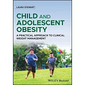 Child and Adolescent Obesity: A Practical Approach to Clinical Weight Management