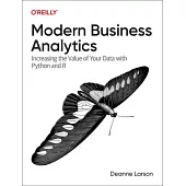 Modern Business Analytics: Increasing the Value of Your Data with Python and R