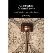 Labour Exploitation, Modern Slavery and Unfree Labour: The Social Dynamics of Legal Characterisation