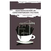 Gentrification in Contemporary Fiction: Domestic Spaces, Neighbourhoods and Global Real Estate