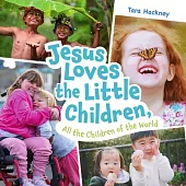 Jesus Loves the Little Children, All the Children of the World: Fresh Lyrics for a Beloved Song