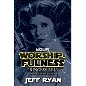 Your Worshipfulness, Princess Leia, Starring Carrie Fisher