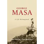 George Masa: A Life Reimagined