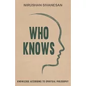 Who Knows: Knowledge According to Spiritual Philosophy