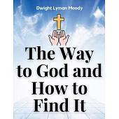 The Way to God and How to Find It