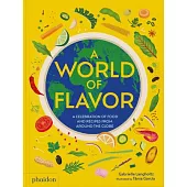 A World of Flavor: A Celebration of Food and Recipes from Around the Globe