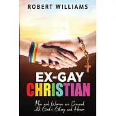 Ex-Gay Christian: Men and Women are Crowned with God’s Glory and Honor