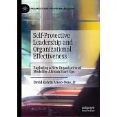 Self-Protective Leadership and Organizational Effectiveness: Exploring a New Organizational Model for African Start-Ups