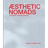 Aesthetic Nomads: A Chronicle of Beauty Unveiled - Stories of Global Living