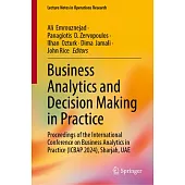 Business Analytics and Decision Making in Practice: Proceedings of the International Conference on Business Analytics in Practice (Icbap 2024), Sharja