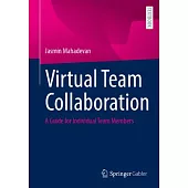 Virtual Team Collaboration: A Guide for Individual Team Members