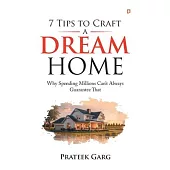 7 Tips To Craft A Dream Home