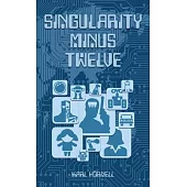 Singularity Minus Twelve