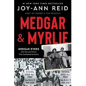 Medgar and Myrlie: Medgar Evers and the Love Story That Awakened America