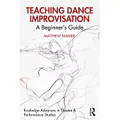 Teaching Dance Improvisation: A Beginner’s Guide