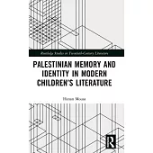 Palestinian Memory and Identity in Modern Children’s Literature