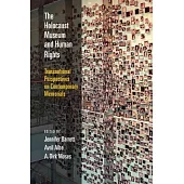 The Holocaust Museum and Human Rights: Transnational Perspectives on Contemporary Memorials