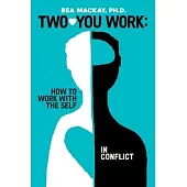 Two-You Work: How to Work with the Self in Conflict