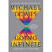 Going Infinite: The Rise and Fall of a New Tycoon