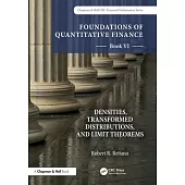 Foundations of Quantitative Finance, Book VI: Densities, Transformed Distributions, and Limit Theorems