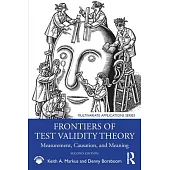 Frontiers of Test Validity Theory: Measurement, Causation, and Meaning