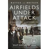 Battle of Britain Airfields Under Attack: 19 August 1940 - 6 September 1940