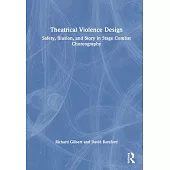 Theatrical Violence Design: Safety, Illusion, and Story in Stage Combat Choreography