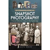 An Illustrated History of Snapshot Photography: From a Victorian Craze to the Digital Age
