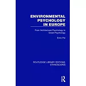 Environmental Psychology in Europe: From Architectural Psychology to Green Psychology