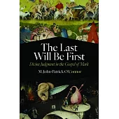 The Last Will Be First: Divine Judgment in the Gospel of Mark