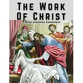 The Work Of Christ: Past, Present and Future