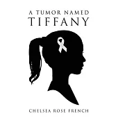 A Tumor Named Tiffany