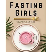 Fasting Girls: Their Physiology and Pathology