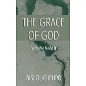 The Grace of God: Why We Need It
