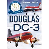 The Douglas DC-3: 90 Glorious Years