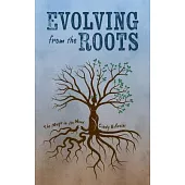 Evolving from the Roots: The Magic in the Work