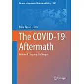 The Covid-19 Aftermath: Volume I: Ongoing Challenges