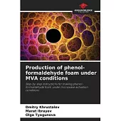 Production of phenol-formaldehyde foam under MVA conditions